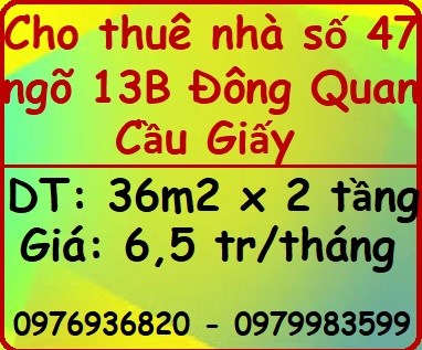 Cho thuê nhà số 47 ngõ 13B Đông Quan, Cầy Giấy, 6,5tr, 0979983599