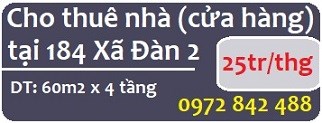 Cho thuê nhà (cửa hàng) tại 184 Xã Đàn 2, Đống Đa, 25tr, 0972842488