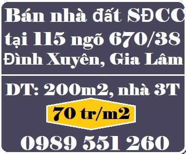 Bán đất SĐCC có nhà 3 tầng tại 115 ngõ 670/38 Đình Xuyên, Gia Lâm, 70tr/m2; 0989551260