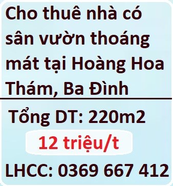 Cho thuê nhà có sân vườn thoáng mát tại Hoàng Hoa Thám, Ba Đình, 12tr; 0369667412
