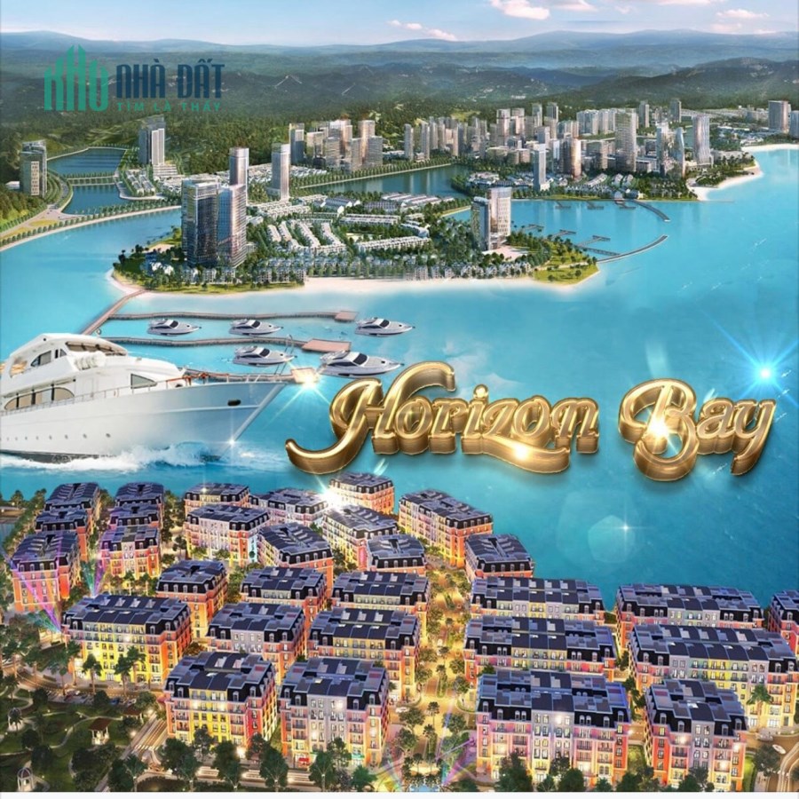 Horizon Bay, liền kề mặt biển hiếm hoi còn lại ngay mặt Vịnh Hạ Long