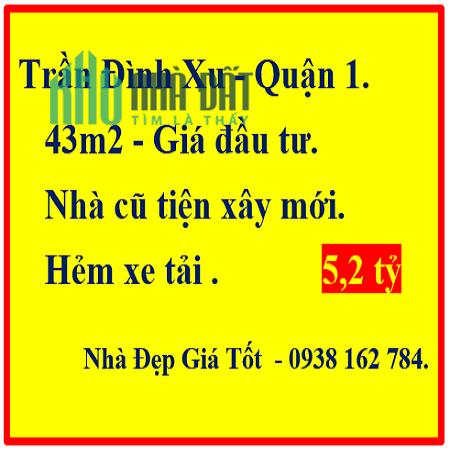 Bán nhà Quận 1-Trần Đình Xu-43m2 Nhà cũ tiện xây mới-Hẻm xe tải-Giá đầu tư chỉ 5.2 tỷ