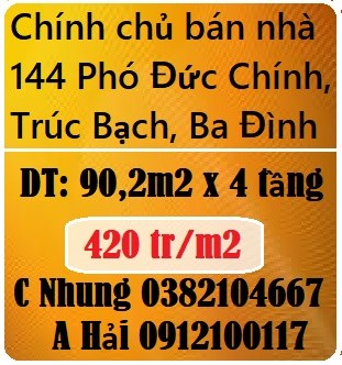 Chính chủ bán nhà 144 Phó Đức Chính, Trúc Bạch, Ba Đình, 420tr/m2; 0912100117