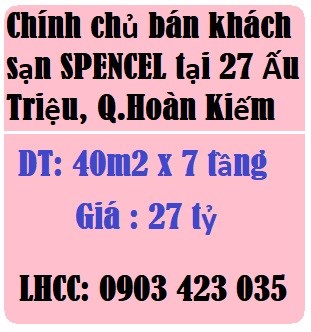 Chính chủ bán khách sạn SPENCEL tại 27 Ấu Triệu, Q.Hoàn Kiếm, 27 tỷ; 0903423035