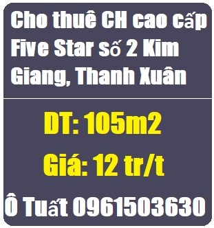 Cho thuê căn hộ cao cấp Five Star số 2 Kim Giang, Thanh Xuân, 12tr; 0961503630