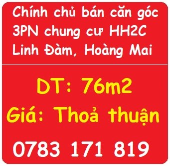 Chính chủ bán căn góc 3PN chung cư HH2C Linh Đàm, Hoàng Mai; 0783171819
