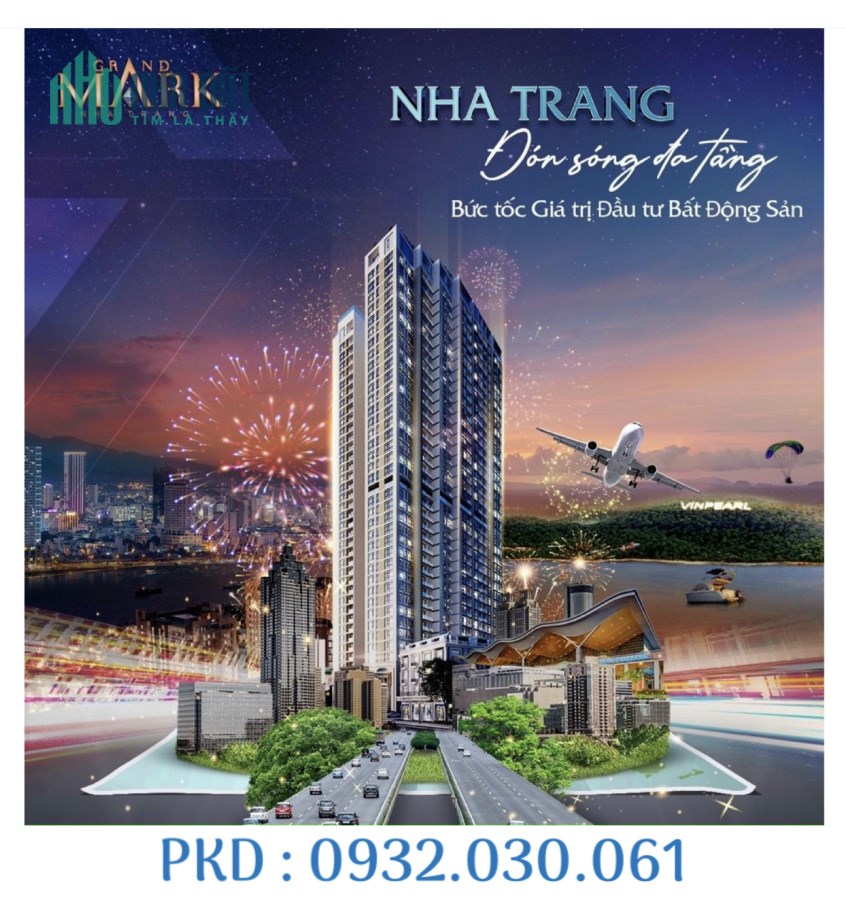 Grand Mark Nha Trang TT đợt 1 chỉ 400tr trọn vị tinh hoa tại TP Biển Nha Trang 0932030061