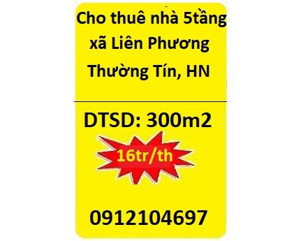 💥Chính chủ cho thuê nhà 5 tầng tại xã Liên Phương, Thường Tín, từ 16tr/th; 0912104697