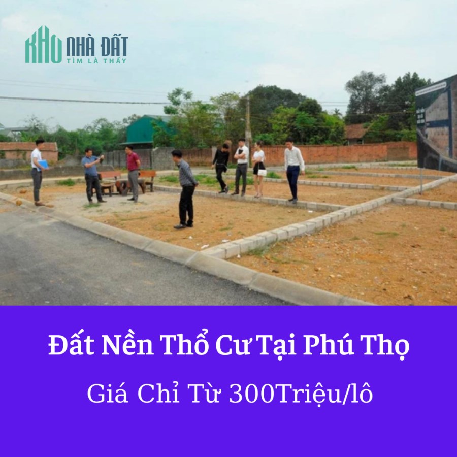 ĐẤT NỀN THANH HOÁ - ĐẤT NỀN PHÚ THỌ CHỈ TỪ 171 TRIỆU/LÔ
