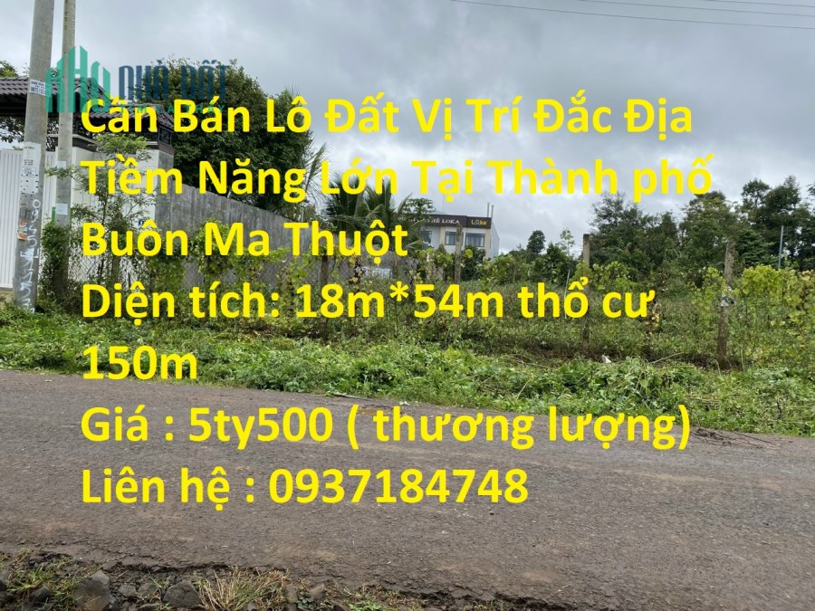 Cần Bán Lô Đất Vị Trí Đắc Địa Tiềm Năng Lớn Tại Thành phố Buôn Ma Thuột