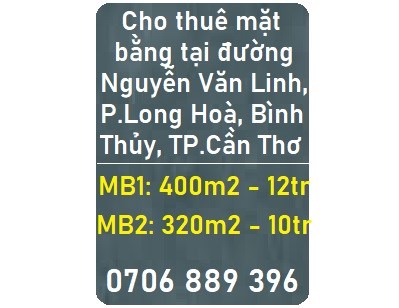⭐Cho thuê mặt bằng tại đường Nguyễn Văn Linh, P.Long Hoà, Bình Thủy, TP.Cần Thơ; 0706889396