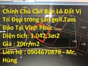 Chính Chủ Cần Bán Lô Đất Vị Trí Đẹp trong sân golf Tam Đảo Tại Vĩnh Phúc