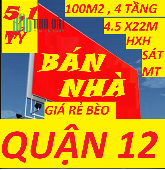 🔥MUA BÁN NHÀ ĐẤT, QUẬN 12, 100M2 4 TẦNG SÁT MẶT TIỀN HXH CỰC ĐẸP
