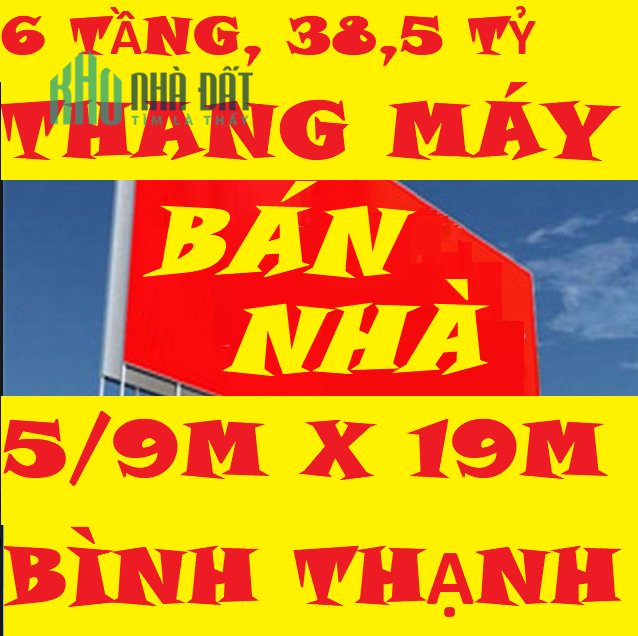 🔥MUA BÁN NHÀ ĐẤT, QUẬN BÌNH THẠNH, 6 TẦNG THANG MÁY, 122M2 5/9M X 19M