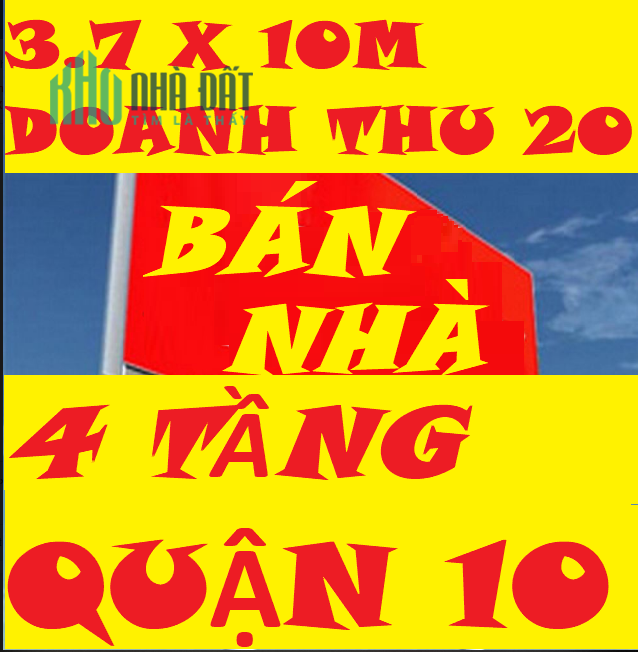 🔥MUA BÁN NHÀ ĐẤT, QUẬN 10, 3.7 X 10M, 4 TẦNG DOANH THU 20 TR