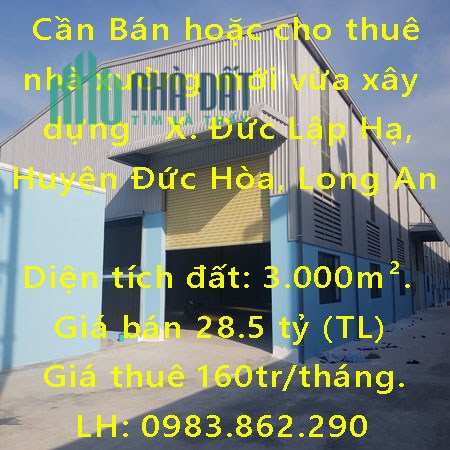 Cần Bán hoặc cho thuê nhà xưởng mới vừa xây dựng xong trong KCN Đức Hoà III