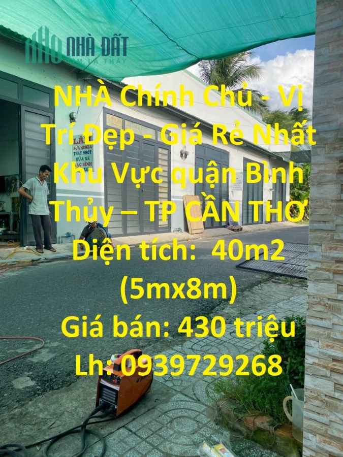NHÀ Chính Chủ - Vị Trí Đẹp - Giá Rẻ Nhất Khu Vực quận Bình Thủy – TP CẦN THƠ