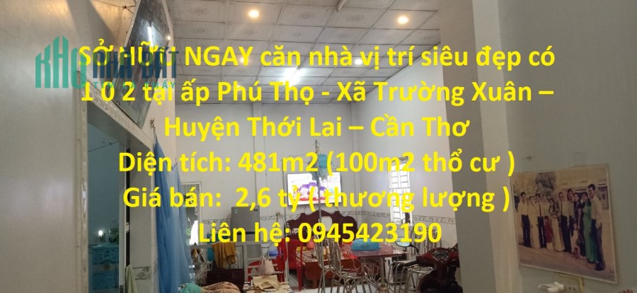 SỞ HỮU NGAY căn nhà vị trí siêu đẹp có 1 0 2 tại ấp Phú Thọ - Xã Trường Xuân – Huyện Thới Lai – Cần