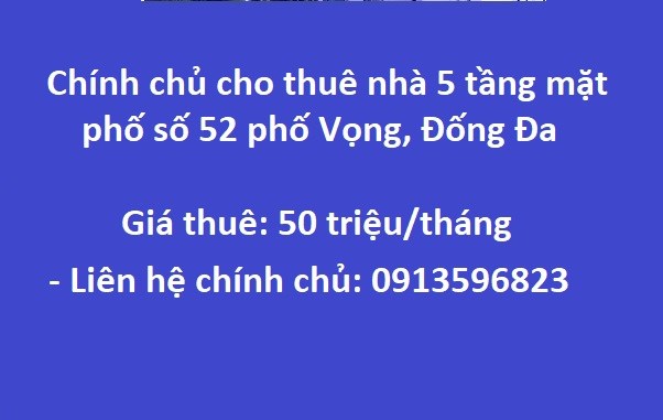 Chính chủ cho thuê nhà 5 tầng mặt phố số 52 phố Vọng, Đống Đa, 50tr/th; 0913596823