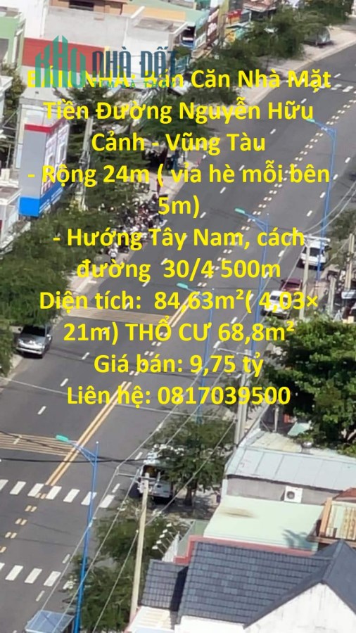 BÁN NHÀ: Bán Căn Nhà Mặt Tiền Đường Nguyễn Hữu Cảnh - Vũng Tàu