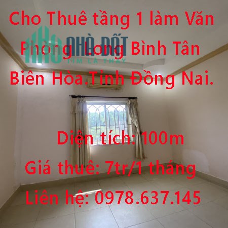Cho Thuê tầng 1 làm Văn Phòng  Long Bình Tân tp. Biên Hòa. Tỉnh Đồng Nai.
